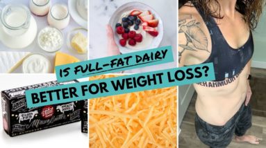Is Full-Fat Dairy BETTER for WEIGHT LOSS? | Best Dairy for Weight Loss | Low-Fat vs. Full-Fat