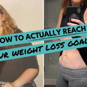How To ACTUALLY Reach Your WEIGHT LOSS Goals | My 5 Best Tips From My Own Weight Loss Success