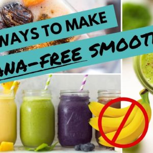 10 Easy Ways to Make BANANA-FREE SMOOTHIES | Smoothies For WEIGHT LOSS