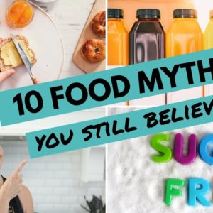 10 Popular FOOD MYTHS You Still Think Are True!