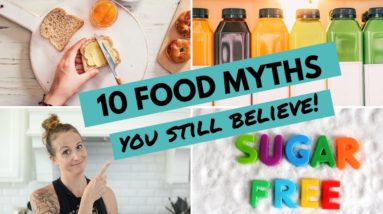 10 Popular FOOD MYTHS You Still Think Are True!