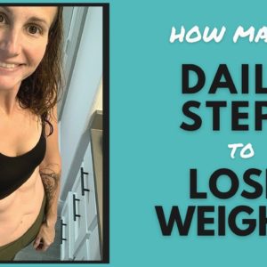How Many DAILY STEPS TO LOSE WEIGHT? | Why Steps Are Important for Weight Loss