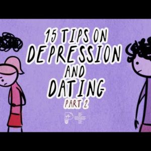Dating and Depression Tips Part 2