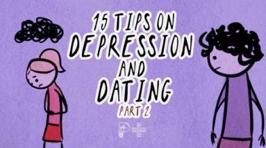 Dating and Depression Tips Part 2