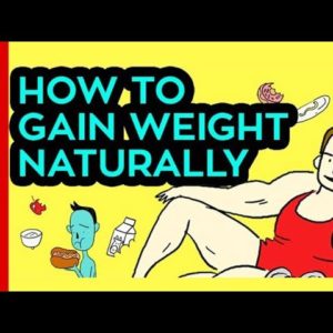 How To Gain Weight Naturally - Healthy Weight Gain Tips