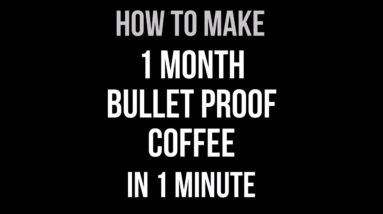 How To Make BulletProof Coffee For A Whole Month In 1 Minute