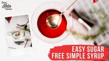 Easy Sugar Free Simple Syrup | 5 Minutes | 0 Net Carb | Easy Keto Simple Syrup Recipe