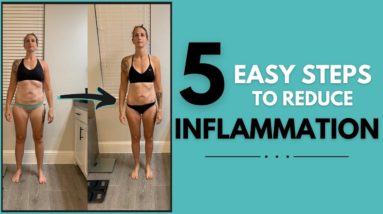 5 Easy Steps To REDUCE INFLAMMATION + BLOATING | What I Do To Get Rid of Inflammation Fast