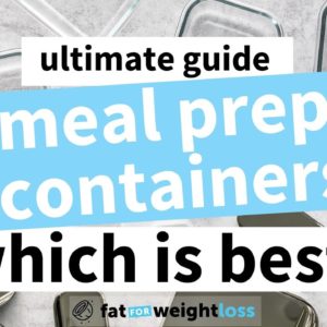 Ultimate Guide to Meal Prep Containers (which is best?)