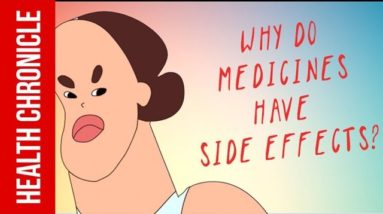 Why Do Most Medicines Cause Side Effects