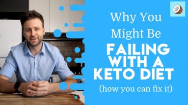 Why You Might Be Failing with a KETO DIET (how to fix it)