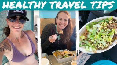 How To Eat Healthy While Traveling | Easy Recipes and Helpful Tips