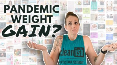 Pandemic Weight Gain? | 5 Ways To Return To Your Healthy Weight