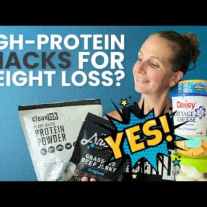 My Favorite High-Protein Snacks For Weight Loss!