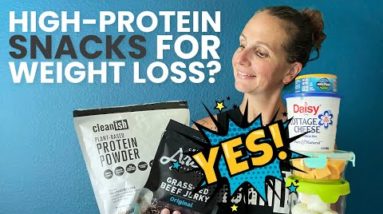 My Favorite High-Protein Snacks For Weight Loss!