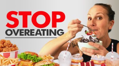 5 Ways To STOP Yourself from Overeating